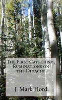 The First Catechism, Ruminations on the Didache
