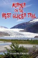 Murder on the West Glacier Trail