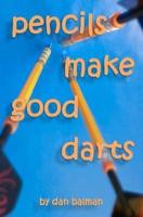 Pencils Make Good Darts