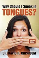 Why Should I Speak in Tongues?