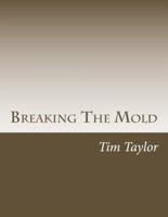 Breaking the Mold