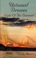 Untamed Dreams Light of The Diamond