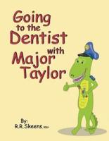 Going to the Dentist With Major Taylor