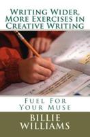 Writing Wider, More Exercises in Creative Writing