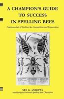 A Champion's Guide to Success in Spelling Bees