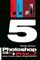Photoshop Cs5 + Print Design 2 (Adobe Creative Suite 5 Design Standard)