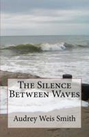 The Silence Between Waves