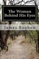 The Woman Behind His Eyes