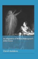 An Adaptation of William Shakespeare's Julius Caesar