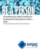 Be a Person - The Social Operating Manual for Enterprises