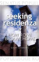 Seeking Residenza or How Rome Became Home.