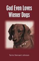 God Even Loves Wiener Dogs