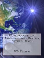 World Cognition, Absolute Being, Reality, Nature, Death