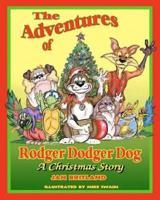 The Adventures of Rodger Dodger Dog, A Christmas Story