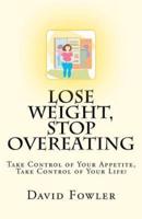 Lose Weight, Stop Overeating