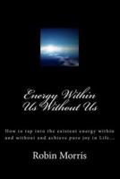 Energy Within Us Without Us
