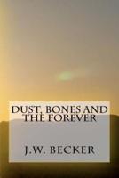 Dust, Bones and the Forever