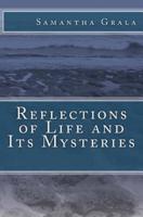 Reflections of Life and Its Mysteries