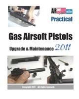 Practical Gas Airsoft Pistols Upgrade & Maintenance 2011