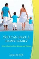 You Can Have a Happy Family
