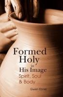 Formed Holy in His Image