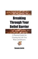 Breaking Through Your Belief Barrier
