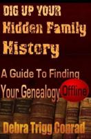 Dig Up Your Hidden Family History