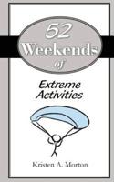 52 Weekends of Extreme Activities