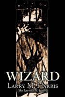 Wizard by Larry M. Harris, Science Fiction, Adventure, Fantasy