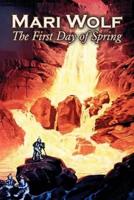 The First Day of Spring by Mari Wolf, Science Fiction, Fantasy