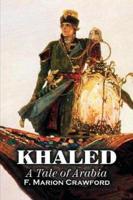 Khaled, a Tale of Arabia by F. Marion Crawford, Fiction, Fantasy, Classics, Horror