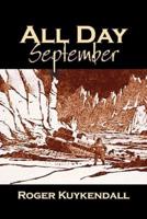 All Day September by Roger Kuykendall, Science Fiction, Fantasy