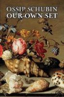 Our Own Set by Ossip Schubin, Fiction, Classics, Historical, Literary