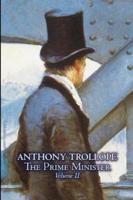 The Prime Minister, Volume II of II by Anthony Trollope, Fiction, Literary
