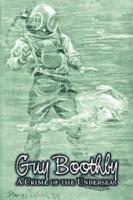 A Crime of the Underseas by Guy Boothby, Juvenile Fiction, Action & Adventure
