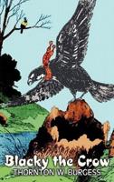 Blacky the Crow by Thornton Burgess, Fiction, Animals, Fantasy & Magic
