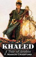 Khaled, a Tale of Arabia by F. Marion Crawford, Fiction, Fantasy, Classics, Horror