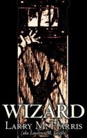 Wizard by Larry M. Harris, Science Fiction, Adventure, Fantasy