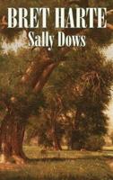 Sally Dows by Bret Harte, Fiction, Classics, Westerns, Historical