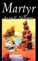 Martyr by Alan E. Nourse, Science Fiction, Adventure