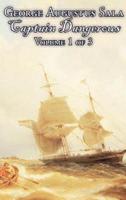 Captain Dangerous, Volume 1 of 3 by George Augustus Sala, Fiction, Action & Adventure