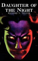 Daughter of the Night by Richard S. Shaver, Science Fiction, Adventure, Fantasy