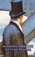 The Prime Minister, Volume II of II by Anthony Trollope, Fiction, Literary