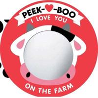 Peek-A-Boo, I Love You! On the Farm