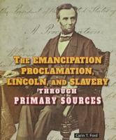 The Emancipation Proclamation, Lincoln, and Slavery Through Primary Sources