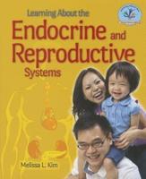Learning About the Endocrine and Reproductive Systems