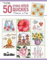 50 Cross Stitch Quickies. Flowers & Fun