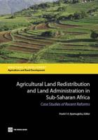 Agricultural Land Redistribution and Land Administration in Sub-Saharan Africa