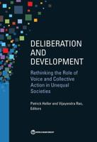 Deliberation and Development: Rethinking the Role of Voice and Collective Action in Unequal Societies