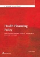 Health Financing Policy: The Macroeconomic, Fiscal, and Public Finance Context